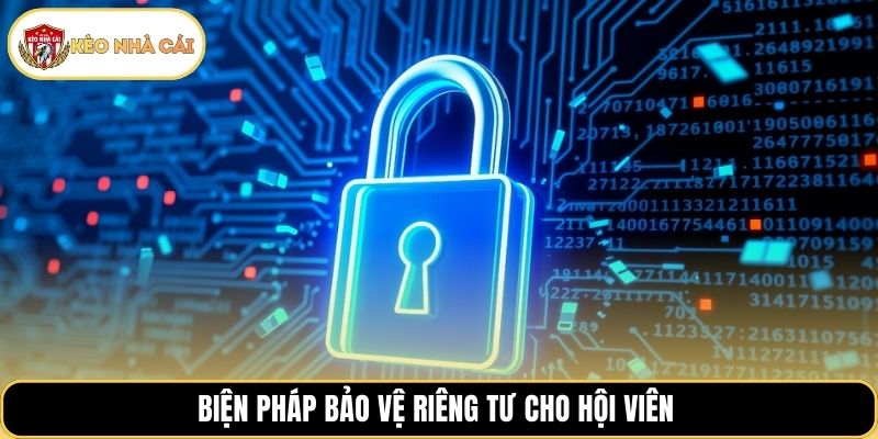Biện pháp bảo vệ riêng tư cho hội viên